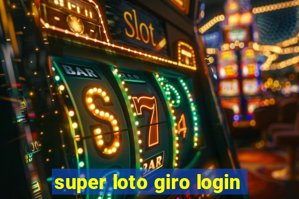 super loto giro login